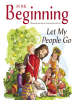 In_the_Beginning__Let_My_People_Go