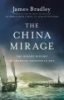 The_China_Mirage__The_Hidden_History_of_American_Disaster_in_Asia
