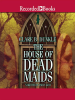 The_House_of_Dead_Maids