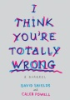I_think_you_re_totally_wrong