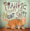 Frankie_works_the_night_shift