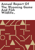Annual_report_of_the_Wyoming_Game_and_Fish_Wildlife_Forensic_and_Fish_Health_Laboratory