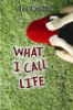 What_I_call_life