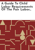 A_guide_to_child_labor_requirements_of_the_Fair_Labor_Standards_Act__Federal__and_Wyoming_labor_laws__State_