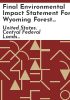 Final_environmental_impact_statement_for_Wyoming_Forest_Highway_23__Louis_Lake_Road_