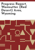 Progress_report__Wamsutter__Red_Desert__area__Wyoming