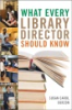 What_every_library_director_should_know