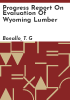 Progress_report_on_evaluation_of_Wyoming_lumber