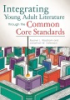 Integrating_young_adult_literature_through_the_common_core_standards