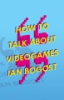 How_to_talk_about_videogames