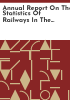 Annual_report_on_the_statistics_of_railways_in_the_United_States__the_Interstate_Commerce_Commission_for_the_year_ending