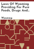 Laws_of_Wyoming_providing_for_pure_foods__drugs_and_drinks_and_illuminating_oils