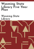 Wyoming_State_Library_five_year_plan