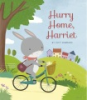 Hurry_home__Harriet