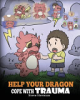 Help_your_dragon_cope_with_trauma