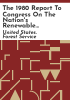 The_1980_report_to_Congress_on_the_nation_s_renewable_resources