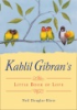 Kahlil_Gibran_s_Little_Book_of_Love