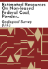 Estimated_resources_on_non-leased_federal_coal__Powder_River_Basin__Montana_and_Wyoming