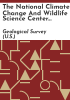 The_National_Climate_Change_and_Wildlife_Science_Center_annual_report