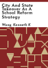 City_and_state_takeover_as_a_school_reform_strategy