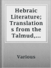 Hebraic_Literature__Translations_from_the_Talmud__Midrashim_and
