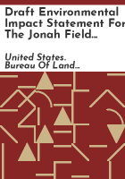 Draft_environmental_impact_statement_for_the_Jonah_Field_II_natural_gas_development_project__Sublette_County__Wyoming