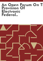 An_Open_Forum_on_the_Provision_of_Electronic_Federal_Information_to_Depository_Libraries