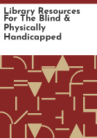 Library_resources_for_the_blind___physically_handicapped