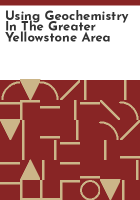 Using_geochemistry_in_the_greater_Yellowstone_area