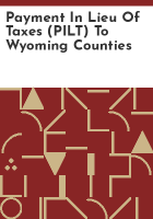 Payment_in_Lieu_of_Taxes__PILT__to_Wyoming_counties