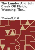 The_Lander_and_Salt_Creek_oil_fields__Wyoming