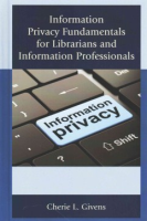 Information_privacy_fundamentals_for_librarians_and_information_professionals
