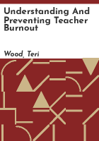 Understanding_and_preventing_teacher_burnout