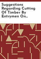 Suggestions_regarding_cutting_of_timber_by_entrymen_on_their_homestead_claims
