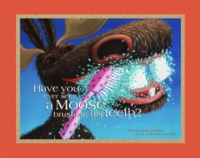 Have_you_ever_seen_a_moose_brushing_his_teeth_