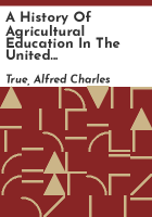 A_history_of_agricultural_education_in_the_United_States__1785-1925