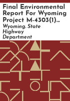 Final_environmental_report_for_Wyoming_Project_M-4303_1__Mall_Drive_extension_and_for_Wyoming_Project_M-4307_1__North_Circumferential_Route__Rock_Springs_Urban_System__Sweetwater_County