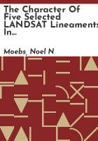 The_character_of_five_selected_LANDSAT_lineaments_in_southwestern_Pennsylvania